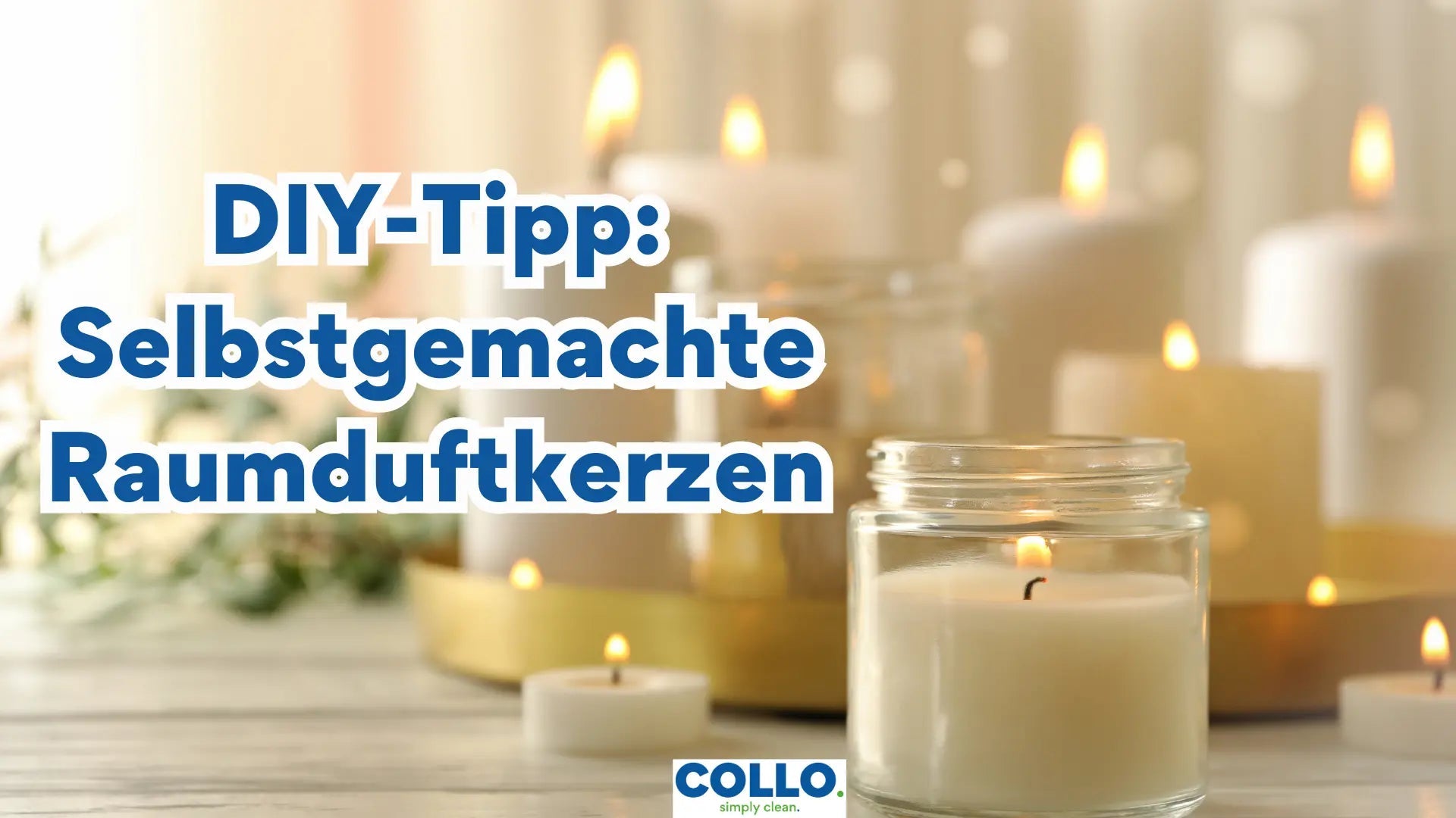 DIY-Tipp: Selbstgemachte Raumduftkerzen mit Wachsresten zum Verwerten! - COLLO. simply clean.