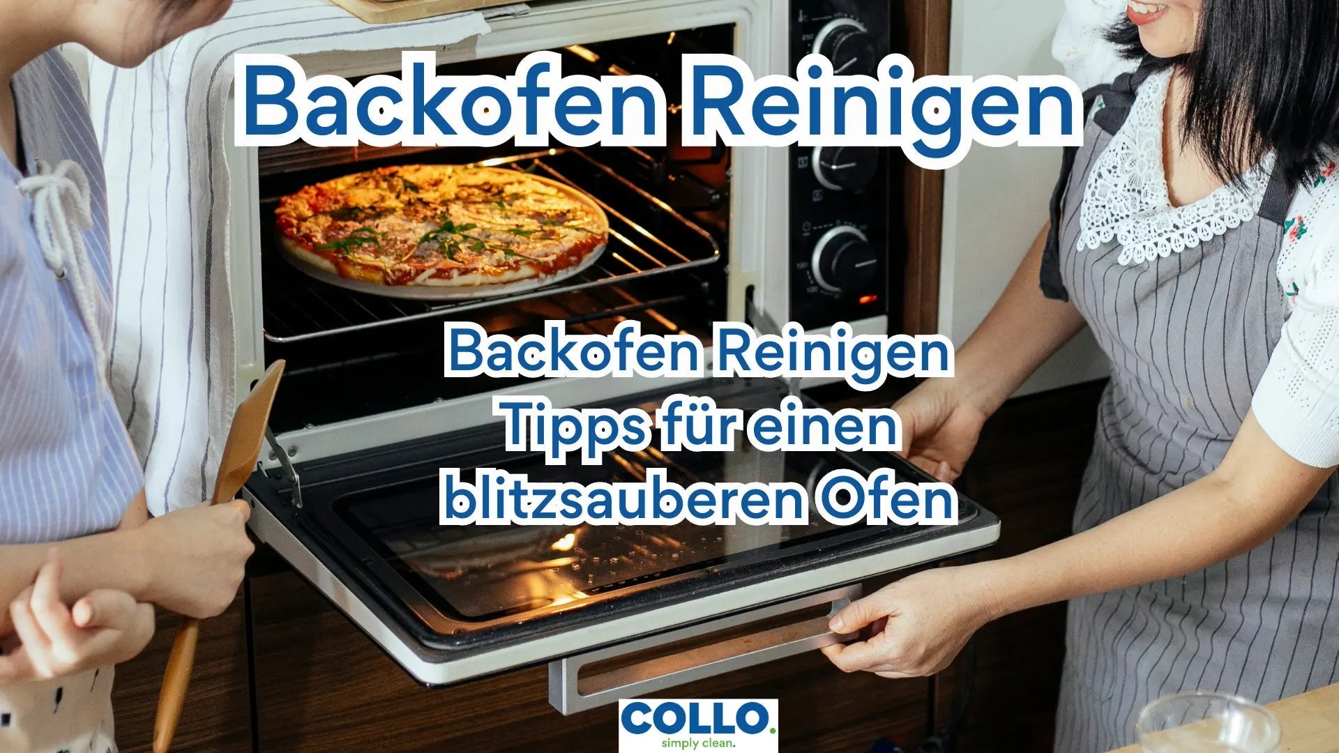 Ofenreinigung: Tipps für einen blitzsauberen Ofen. - COLLO. simply clean.