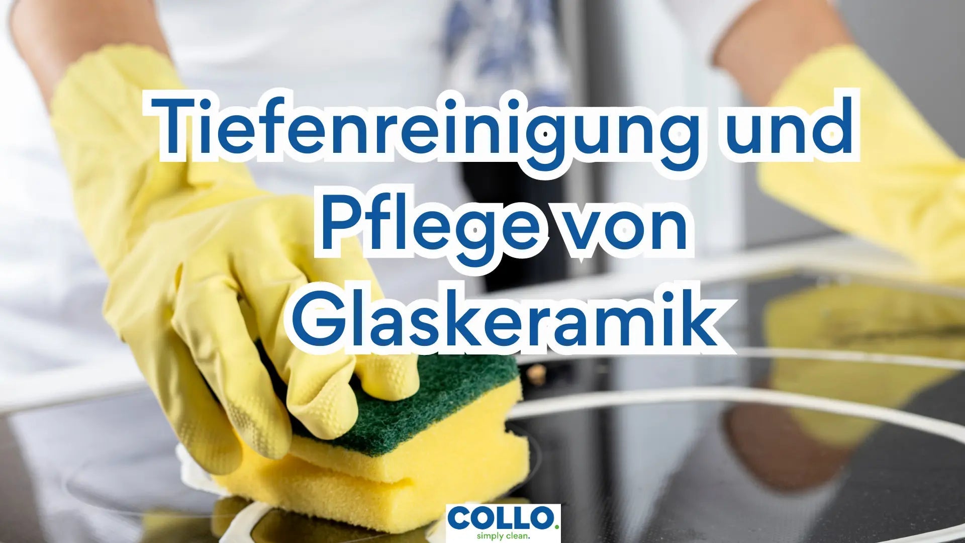 Tiefenreinigung und Pflege von Glaskeramik: Tipps für strahlend saubere Oberflächen - COLLO. simply clean.